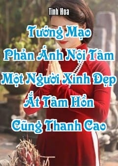 Ảnh Tướng Mạo Phản Ánh Nội Tâm, Một Người Xinh Đẹp Ắt Tâm Hồn Cũng Thanh Cao
