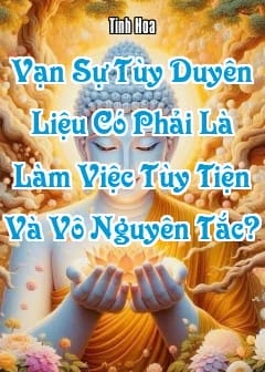 Ảnh Vạn Sự Tùy Duyên Liệu Có Phải Là Làm Việc Tùy Tiện Và Vô Nguyên Tắc?