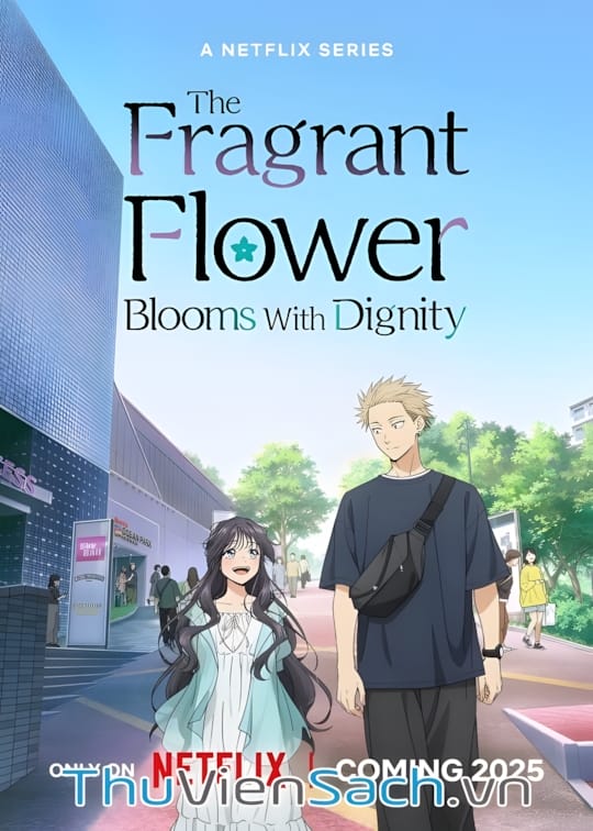 Ảnh bìa sách Hoa Thơm Kiêu Hãnh - The Fragrant Flower Blooms With Dignity