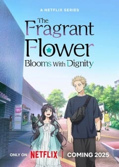 Hoa Thơm Kiêu Hãnh - The Fragrant Flower Blooms With Dignity