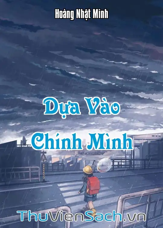 Ảnh bìa sách Dựa Vào Chính Mình - Bài Học Lớn Nhất Của Sự Trưởng Thành