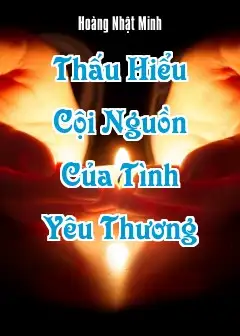 Ảnh Thấu Hiểu - Cội Nguồn Của Tình Yêu Thương